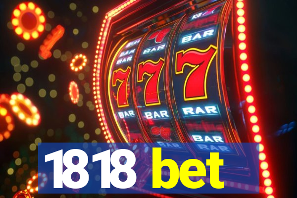 1818 bet